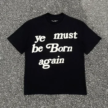 Модни и ежедневни тениска с логото на Ye Must Be Born Again, тениска с надпис Оверсайз, тениска Kanye West Cpfm.xyz, тениска